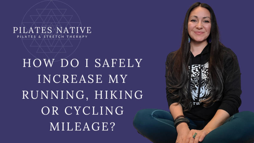 Pilates instructor sitting in front of a purple background with the words" how do I safely increase my running, hiking, or cycling mileage?" next to her.